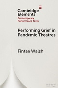 Cover: Performing Grief in Pandemic Theatres - Cambridge University Press