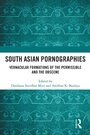 Cover: South Asian Pornographies - Routledge