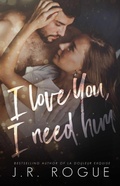 Cover: I Love You, I Need Him (Something Like Love, #2) - Rogue Books