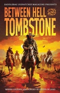 Cover: Between Hell and Tombstone - Saddlebag Dispatches