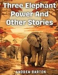 Cover: Three Elephant Power And Other Stories - Intell Book Publishers