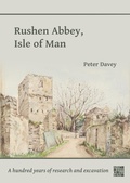 Cover: Rushen Abbey, Isle of Man - Archaeopress Archaeology