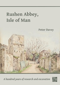 Abbildung von: Rushen Abbey, Isle of Man - Archaeopress Archaeology