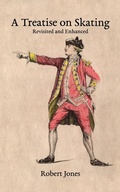 Cover: A Treatise on Skating - Skating History Press
