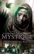 Cover: Mystique - Tome 3 La nymphe du bayou - Art en Mots &Eacute;ditions