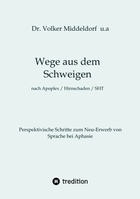 Abbildung von: Wege aus dem Schweigen -  nach Schlaganfall, Hirnschädigung, Schädelhirntrauma - tredition
