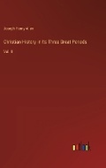 Cover: Christian History in Its Three Great Periods - Outlook Verlag
