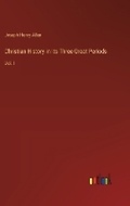 Cover: Christian History in Its Three Great Periods - Outlook Verlag