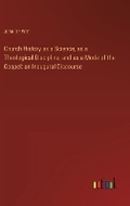Cover: Church History as a Science, as a Theological Discipline, and as a Mode of the Gospel - Outlook Verlag