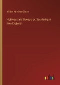 Cover: Highways and Byways, or, Sauntering in New England - Outlook Verlag
