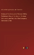 Cover: History of the Conquest of Mexico - Outlook Verlag