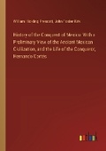 Cover: History of the Conquest of Mexico - Outlook Verlag