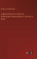 Cover: Argument Before the Tewksbury Investigation Committee by Governor Benj. F. Butler - Outlook Verlag