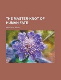 Enlarge image Cover: The Master-Knot of Human Fate - Rarebooksclub.com