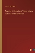 Cover: Counties of Howard and Tipton, Indiana. Historical and Biographical. - Outlook Verlag