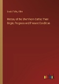 Cover: History of the Short-horn Cattle - Outlook Verlag