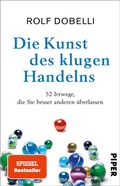 Cover: Die Kunst des klugen Handelns - Piper