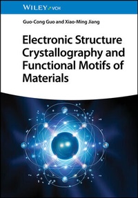 Abbildung von: Electronic Structure Crystallography and Functional Motifs of Materials - Wiley-VCH