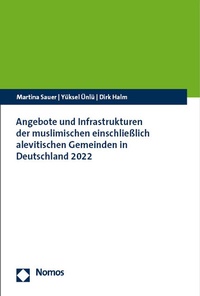 Abbildung von: Angebote und Infrastrukturen der muslimischen einschließlich alevitischen Gemeinden in Deutschland 2022 - Nomos