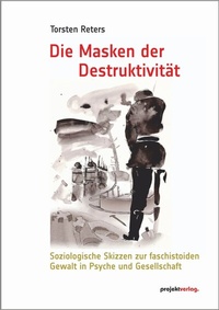 Abbildung von: Die Masken der Destruktivit - Projekt