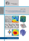Cover: Multi-scale 3D virtual histology via phase-contrast X-ray tomography with synchrotron radiation - Universit&auml;tsverlag G&ouml;ttingen