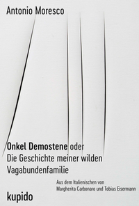 Abbildung von: Onkel Demostene oder Die Geschichte meiner wilden Vagabundenfamilie - KUPIDO Literaturverlag