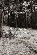 Cover: Nel Profondo del Nulla col Cuore (HORROR) - Elena Ferrari