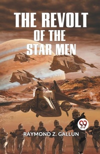 Enlarge image Cover: The Revolt of the Star Men - Double 9 Books LLP