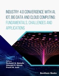 Cover: Industry 4.0 Convergence with AI, IoT, Big Data and Cloud Computing: Fundamentals, Challenges and Applications - Bentham Science Publishers