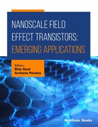 Enlarge image Cover: Nanoscale Field Effect Transistors: Emerging Applications - Bentham Science Publishers