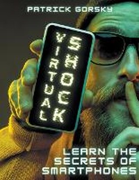 Abbildung von: Virtual Shock - Learn the Secrets of Smartphones - Patrick Gorsky