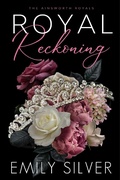 Cover: Royal Reckoning (The Ainsworth Royals, #1) - Emily Silver