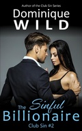 Cover: The Sinful Billionaire: A Club Sin Novel - Dominique Wild