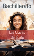Abbildung von: Bachillerato : Las Claves del Éxito (Desarrollo Personal) - Benak