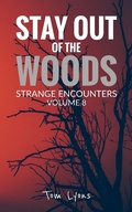 Cover: Stay Out of the Woods: Strange Encounters, Volume 8 - Tom Lyons Books