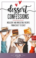 Cover: Dessert Confessions (Recipes from 50 States, #2) - Lattie Spice