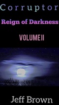 Cover: Corruptor: Reign of Darkness Volume II - Jeff Brown
