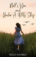 Cover: Nell's War and Under A Blitz Sky - kelly Hambly
