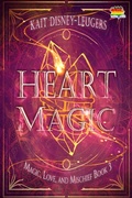 Cover: Heart Magic (Magic, Love, and Mischief, #3) - 4 Horsemen Publications