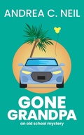 Cover: Gone Grandpa - 1631 Press, LLC