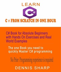 Abbildung von: Learn C# From Scratch in One Hour C# Book for Absolute Beginners with Hands On exercises and Real-World Examples the one book you need to quickly Master C# Programming, - Catholic Common Prayers