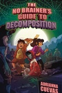 Cover: The No-Brainer's Guide to Decomposition - HarperCollins