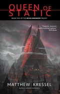 Cover: Queen of Static (Worldmender, #2) - Matthew Kressel
