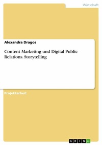 Abbildung von: Content Marketing und Digital Public Relations. Storytelling - GRIN Verlag