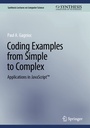 Cover: Coding Examples from Simple to Complex - Springer