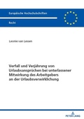 Abbildung von: Verfall und Verjaehrung von Urlaubsanspruechen bei unterlassener Mitwirkung des Arbeitgebers an der Urlaubsverwirklichung - Peter Lang Verlag