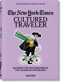 Abbildung von: The New York Times. Cultured Traveler. 100 Reisen für Weltenbummler von Agadir bis Yogyakarta - TASCHEN