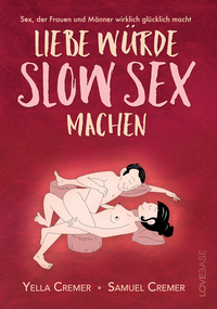Abbildung von: Liebe würde Slow Sex machen - LoveBase Media