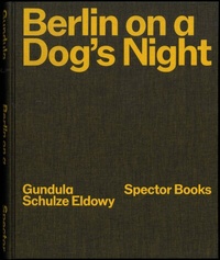 Abbildung von: Berlin on a Dog's Night - Spector Books