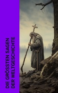 Cover: Die gr&ouml;&szlig;ten Sagen der Weltgeschichte - e-artnow